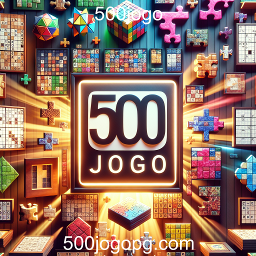A Magia dos Quebra-Cabeças: Desafios e Diversão no 500jogo